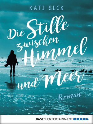 cover image of Die Stille zwischen Himmel und Meer